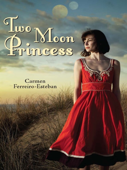 Title details for Two Moon Princess by Carmen Ferreiro-Esteban Ferreiro-Esteban - Available